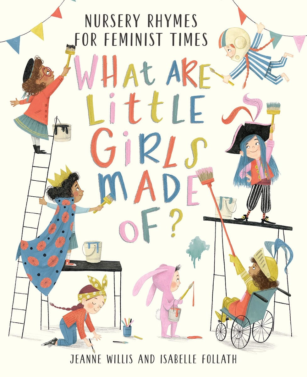 WHAT ARE LITTLE GIRLS MADE OF (NURSERY RHYMES/FEMINIST TIMES)
